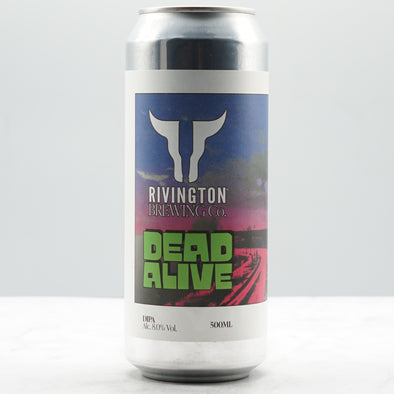RIVINGTON - DEAD ALIVE 8%